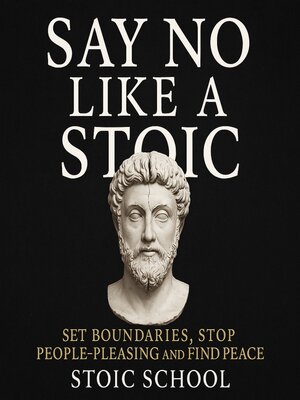 cover image of Say No Like a Stoic